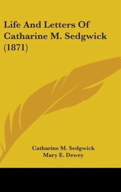 Life And Letters Of Catharine M. Sedgwick (1871) - Sedgwick, Catharine M.