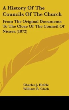 A History Of The Councils Of The Church - Hefele, Charles J.