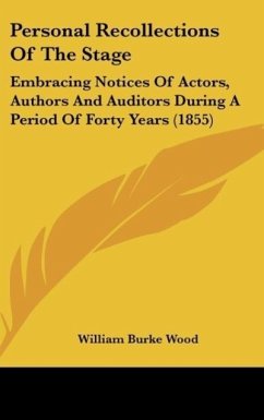 Personal Recollections Of The Stage - Wood, William Burke