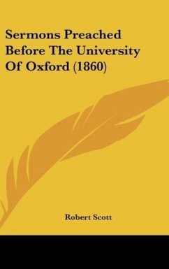 Sermons Preached Before The University Of Oxford (1860) - Scott, Robert