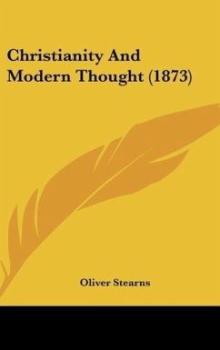 Christianity And Modern Thought (1873) - Stearns, Oliver