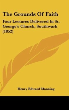 The Grounds Of Faith - Manning, Henry Edward