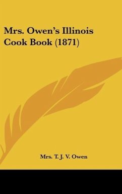 Mrs. Owen's Illinois Cook Book (1871) - Owen, T. J. V.