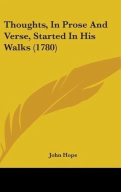 Thoughts, In Prose And Verse, Started In His Walks (1780) - Hope, John