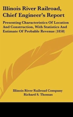 Illinois River Railroad, Chief Engineer's Report