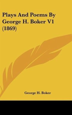 Plays And Poems By George H. Boker V1 (1869) - Boker, George H.