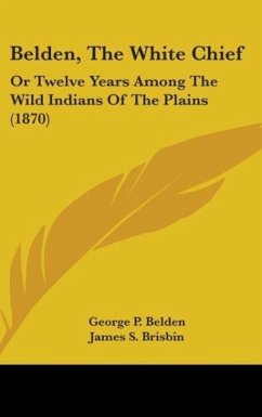 Belden, The White Chief - Belden, George P.