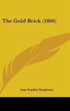 The Gold Brick (1866) - Stephens, Ann Sophia