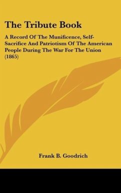 The Tribute Book - Goodrich, Frank B.