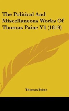 The Political And Miscellaneous Works Of Thomas Paine V1 (1819) - Paine, Thomas