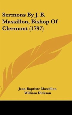 Sermons By J. B. Massillon, Bishop Of Clermont (1797)