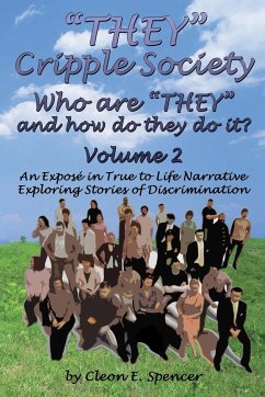 They Cripple Society Who Are They and How Do They Do It? Volume 2 - Spencer, Cleon E.