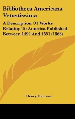 Bibliotheca Americana Vetustissima - Harrisse, Henry