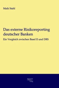Das externe Risikoreporting deutscher Banken - Stahl, Maik