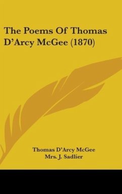 The Poems Of Thomas D'Arcy McGee (1870) - Mcgee, Thomas D'Arcy