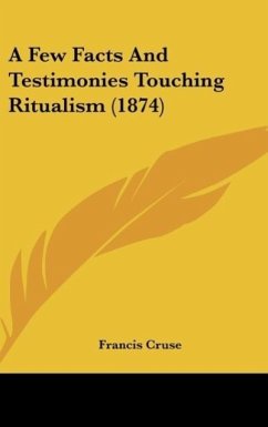 A Few Facts And Testimonies Touching Ritualism (1874) - Cruse, Francis