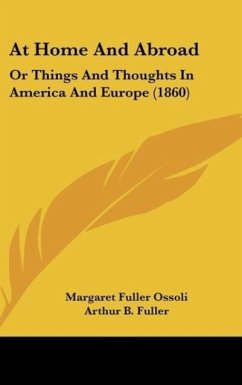 At Home And Abroad - Ossoli, Margaret Fuller