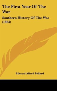 The First Year Of The War - Pollard, Edward Alfred