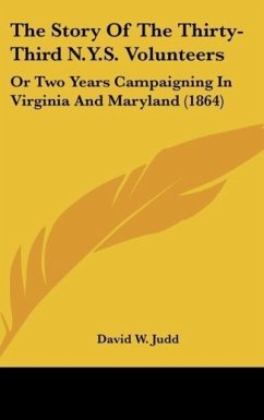 The Story Of The Thirty-Third N.Y.S. Volunteers - Judd, David W.