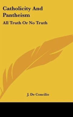 Catholicity And Pantheism - De Concilio, J.