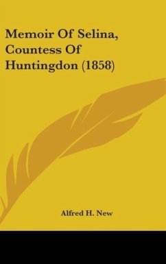 Memoir Of Selina, Countess Of Huntingdon (1858) - New, Alfred H.