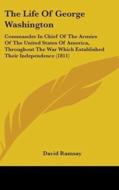 The Life Of George Washington - Ramsay, David