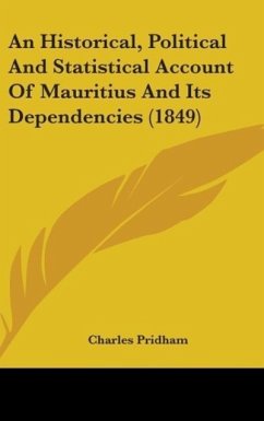 An Historical, Political And Statistical Account Of Mauritius And Its Dependencies (1849) - Pridham, Charles