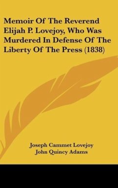 Memoir Of The Reverend Elijah P. Lovejoy, Who Was Murdered In Defense Of The Liberty Of The Press (1838) - Lovejoy, Joseph Cammet; Lovejoy, Owen