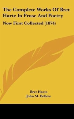 The Complete Works Of Bret Harte In Prose And Poetry
