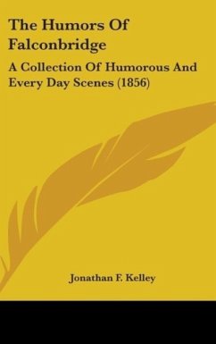 The Humors Of Falconbridge - Kelley, Jonathan F.