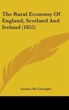 The Rural Economy Of England, Scotland And Ireland (1855) - De Lavergne, Leonce