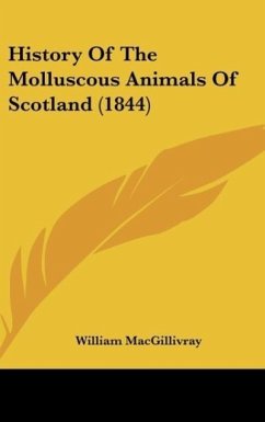 History Of The Molluscous Animals Of Scotland (1844)