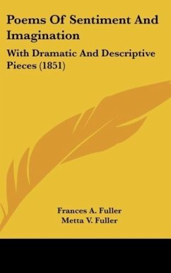 Poems Of Sentiment And Imagination - Fuller, Frances A.; Fuller, Metta V.