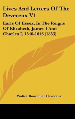 Lives And Letters Of The Devereux V1 - Devereux, Walter Bourchier