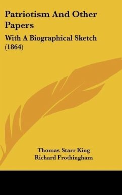 Patriotism And Other Papers - King, Thomas Starr