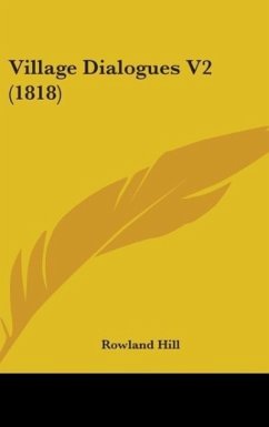 Village Dialogues V2 (1818) - Hill, Rowland