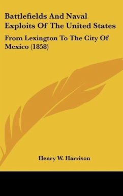 Battlefields And Naval Exploits Of The United States - Harrison, Henry W.