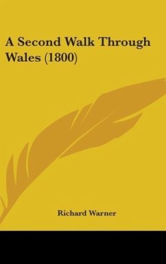 A Second Walk Through Wales (1800) - Warner, Richard