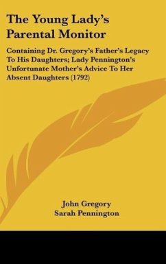 The Young Lady's Parental Monitor - Gregory, John; Pennington, Sarah; Lambert, Anne T. De Marguenat De Courcel