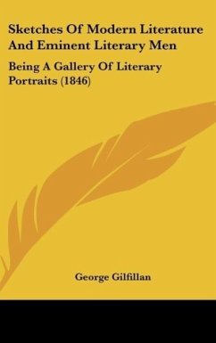 Sketches Of Modern Literature And Eminent Literary Men - Gilfillan, George
