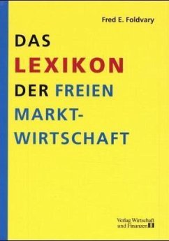 Das Lexikon der freien Marktwirtschaft - Foldvary, Fred E.