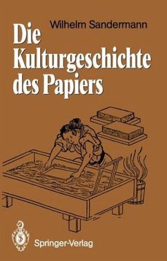 Die Kulturgeschichte des Papiers - Sandermann, Wilhelm