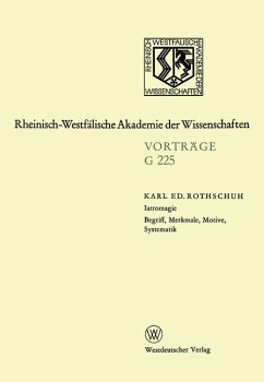 Iatromagie : Begriff, Merkmale, Motive, Systematik (Vorträge ; G 225)