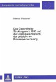 Das Gesundheits-Strukturgesetz 1993 und die Organisationsreform der gesetzlichen Krankenversicherung