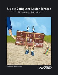 Als die Computer Laufen lernten