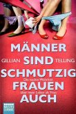 Männer sind schmutzig, Frauen auch