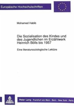 Die Sozialisation des Kindes und des Jugendlichen im Erzählwerk Heinrich Bölls bis 1957 - Habib, Mohamed;Nils-Uwe Nilsen