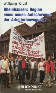 Rheinhausen, Beginn eines neuen Aufschwungs der Arbeiterbewegung? - Kinzel, Wolfgang