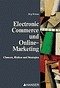 Electronic Commerce und Online Marketing. (mit CD-ROM)
