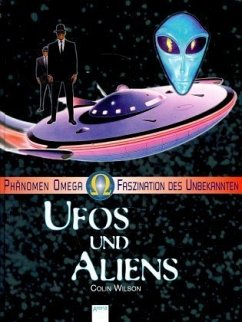 Ufos und Aliens / Phänomen Omega, Faszination des Unbekannten - Wilson, Colin